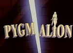 Pygmalion