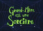 Grand-Mère est une Sorcière - image 1