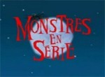 Monstres en Série