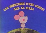 Aventures d'une Souris sur Mars <span>(Les)</span>