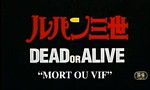 Lupin III : Film 6 - Mort ou Vif