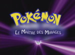 Pokémon : Le Maître des Mirages